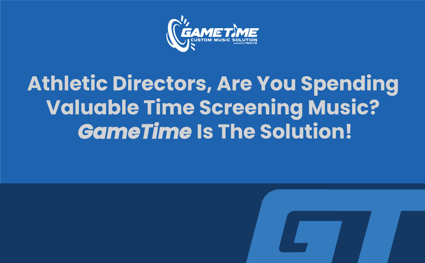 Athletic Directors, Are You Spending Valuable Time Screening Music