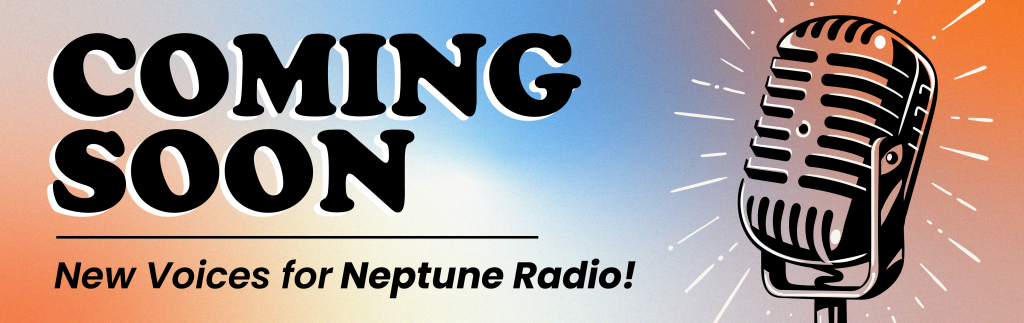 coming soon new voices for neptune radio