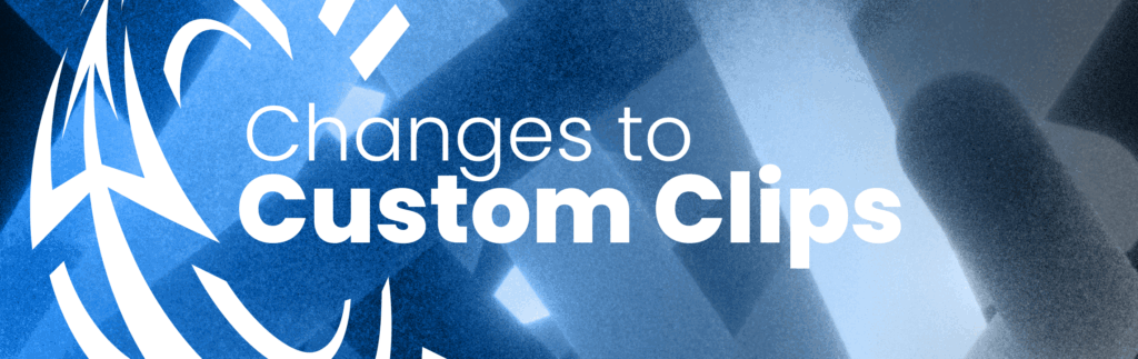 changes to custom clips